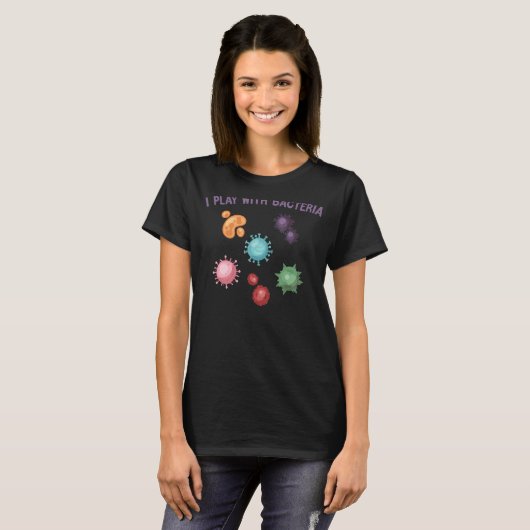 Ik speel met Bacteria grappige science grapje micr T-shirt (Voorkant volledig)