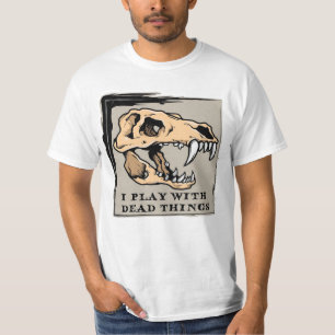 Ik speel met dode dingen - Fossils / Dinosaur T-Sh T-shirt