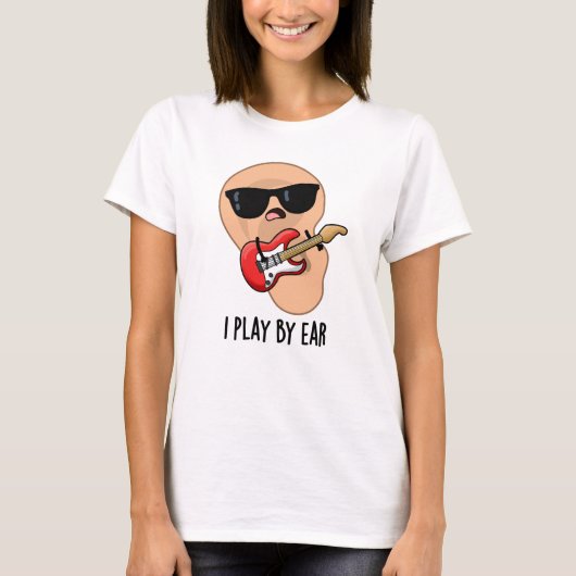 Ik speel met Ear Funny Guitar Musician Pun T-shirt (Voorkant)