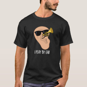 Ik speel met Ear Funny Music Pun Dark BG T-shirt
