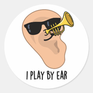 Ik speel met Ear Funny Music Pun Ronde Sticker