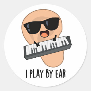 Ik speel met Ear Funny Music Pun Ronde Sticker