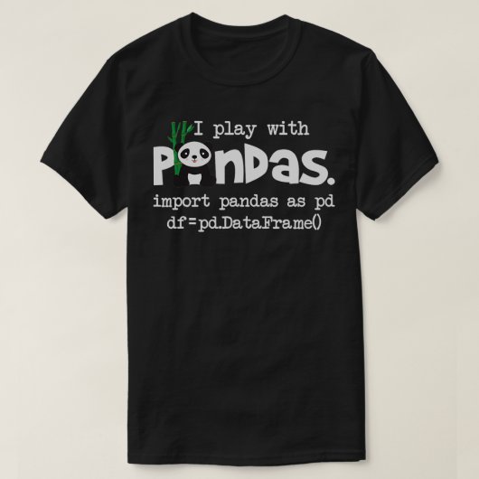 Ik speel met Pandas Python-computercoderingsprogra T-shirt (Design voorkant)