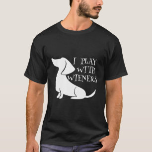 Ik speel met Wieners Dachshund Love Funny Adult Hu T-shirt