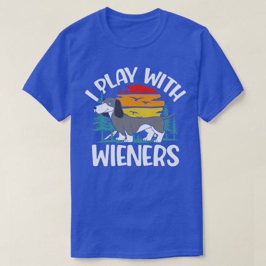 Ik speel met Wieners Funny Dachshunds T-shirt (Design voorkant)