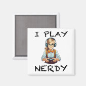 Ik speel nerdy gamer meisje magneet (Voorkant / Achterkant)
