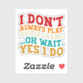 Ik speel niet altijd Baguazhang Oh wacht ja dat do Sticker (Vel)
