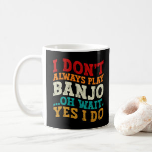 Ik Speel Niet Altijd Banjo Oh Wacht Ja Dat Doe Ik Koffiemok