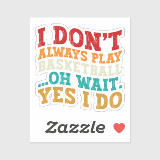 Ik speel niet altijd Basketball. Sticker (Vel)