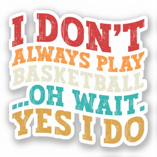 Ik speel niet altijd Basketball. Sticker (Voorkant)