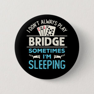 Ik speel niet altijd Bridge Funny Player Kaart spe Ronde Button 5,7 Cm