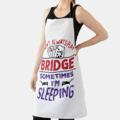 Ik speel niet altijd Brug soms ik slaap Schort (Insitu)