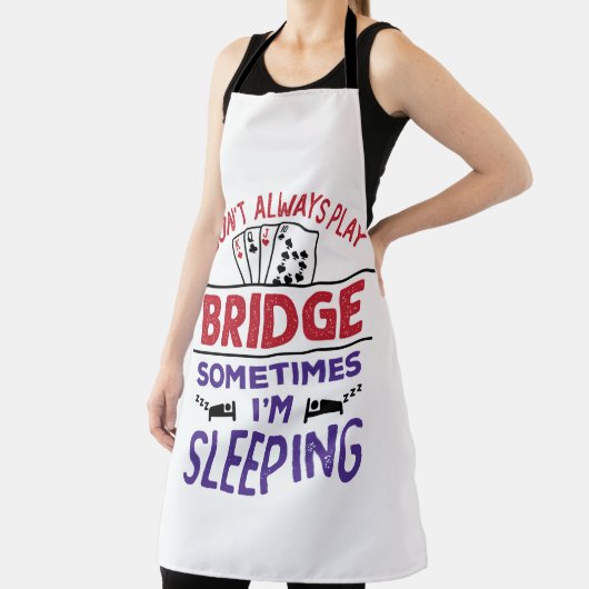 Ik speel niet altijd Brug soms ik slaap Schort (Insitu)