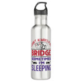 Ik speel niet altijd Brug soms ik slaap Waterfles (Voorkant)