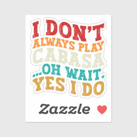 Ik speel niet altijd cabasa oh wacht ja ik doe gra sticker (Vel)