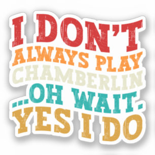 Ik speel niet altijd Chamberlin Oh wacht ja ik doe Sticker