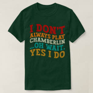 Ik speel niet altijd Chamberlin Oh wacht ja ik doe T-shirt