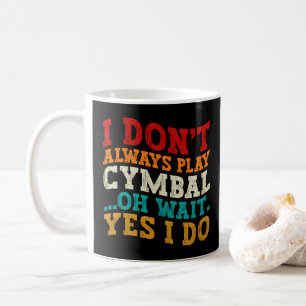 Ik Speel Niet Altijd Cimbaal Oh Wacht Ja Dat Doe I Koffiemok