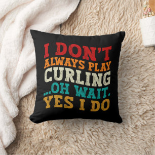 Ik speel niet altijd curling oh wacht ja ik doe gr kussen