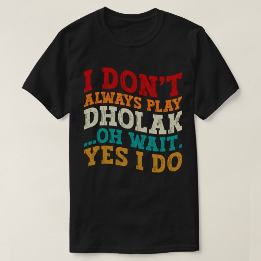 Ik speel niet altijd Dholak Oh wacht toch wel Humo T-shirt (Design voorkant)