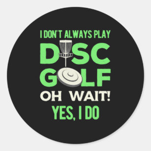 Ik speel niet altijd Disc Golf Ronde Sticker