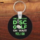 Ik speel niet altijd Disc Golf Sleutelhanger (Voorkant)