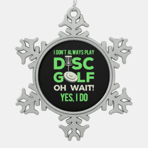 Ik speel niet altijd Disc Golf Tin Sneeuwvlok Ornament