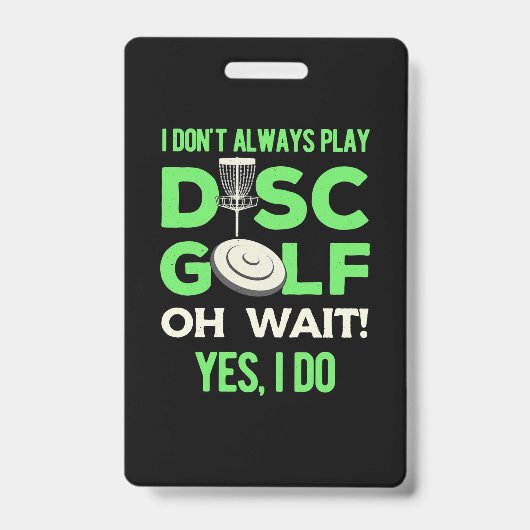 Ik speel niet altijd discgolf badge (Voorzijde)