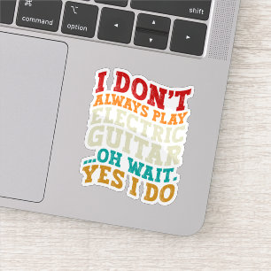 Ik speel niet altijd elektrische gitaarmuzikant gr sticker