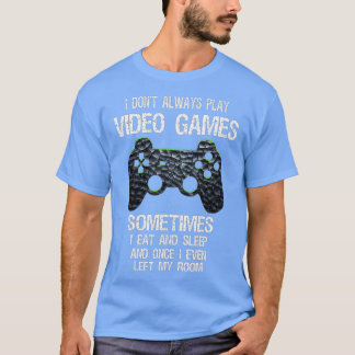 Ik speel niet altijd grappig videospelletjes (1) t-shirt