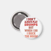 Ik speel niet altijd grappige trommelvaten. magneet (Voorkant / Achterkant)