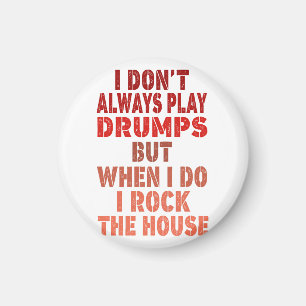 Ik speel niet altijd grappige trommelvaten. magneet