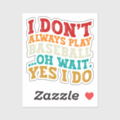 Ik speel niet altijd honkbal oh wacht ja ik doe co sticker (Vel)