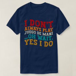 Ik Speel Niet Altijd Juego de maní Oh Wacht Ja Ik  T-shirt
