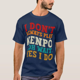 Ik speel niet altijd Kenpō Oh wacht ja ik coach T-shirt