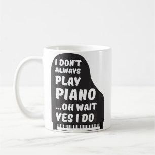 Ik Speel Niet Altijd Piano Oh Wacht Ja Dat Doe Ik Koffiemok