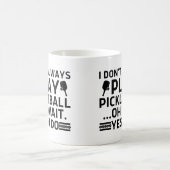 Ik speel niet altijd Pickleball.. Koffiemok (Center)