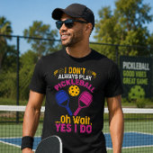 Ik Speel Niet Altijd Pickleball T-shirt