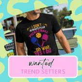 Ik Speel Niet Altijd Pickleball T-shirt