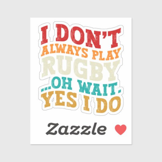 Ik speel niet altijd rugby Oh wacht ja ik doe spel Sticker (Vel)