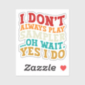 Ik Speel Niet Altijd Sampler Oh Wacht Ja Dat Doe I Sticker (Vel)