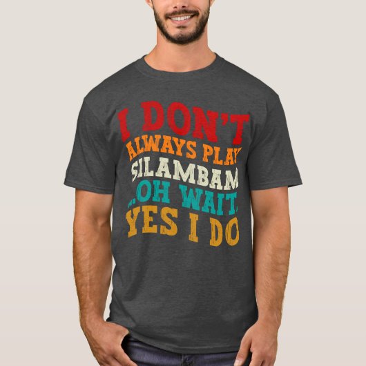 Ik Speel Niet Altijd Silambam Oh Wacht Ja Dat Doe T-shirt (Voorkant)