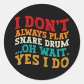 Ik speel niet altijd snare drum oh wacht ja dat do ronde sticker (Voorkant)