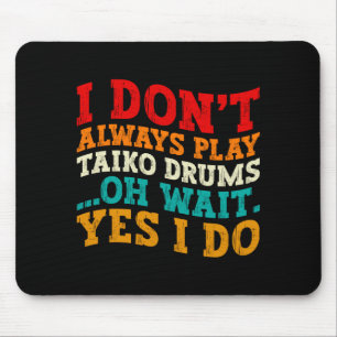 Ik Speel Niet Altijd Stalen Drums Oh Wacht Ja Dat Muismat