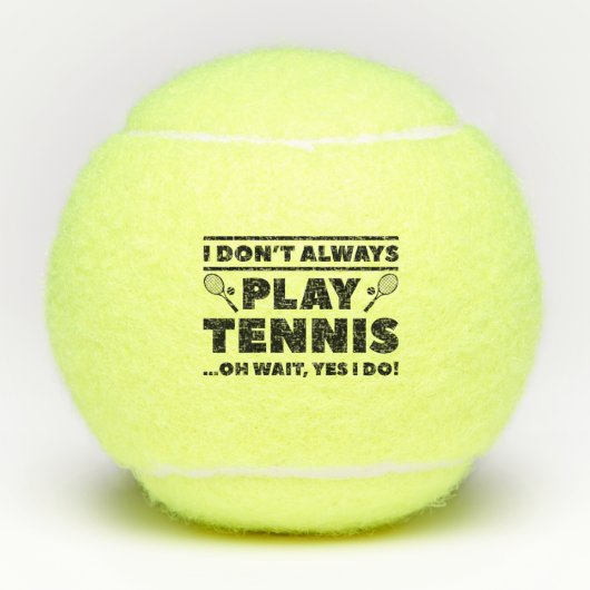 Ik speel niet altijd Tennis Tennisballen (Voorkant)