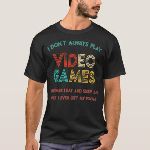 Ik speel niet altijd video games cadeaus voor game t-shirt