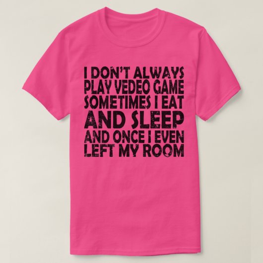 Ik speel niet altijd videogames 1 t-shirt (Design voorkant)