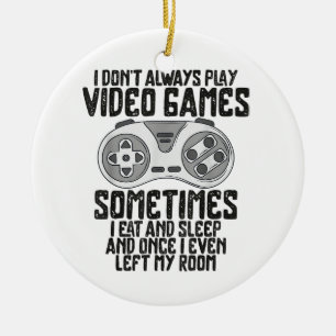 Ik Speel Niet Altijd Videogames Gamen Humor Grappi Keramisch Ornament