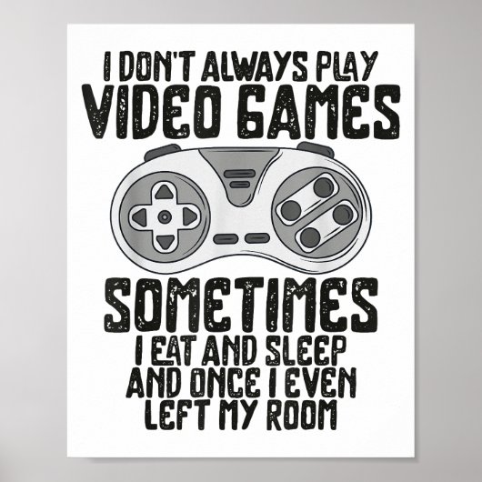 Ik Speel Niet Altijd Videogames Gaming Humor Grapp Poster (Voorkant)
