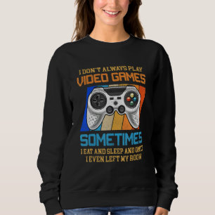 Ik speel niet altijd videogames gaming jongens Kin Trui